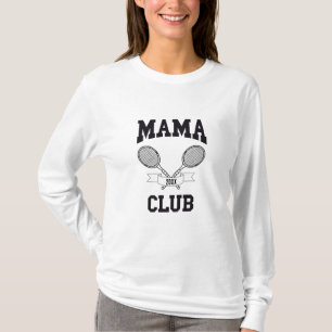 Mama Club Tennis Racket Sportlicher Club T-Shirt