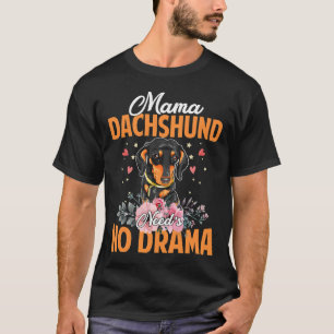 Mama Dackel braucht S No Drama Funny Amp Niedliche T-Shirt