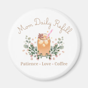 Mama Daily Refill Kaffee-Liebhaber-Design Magnet
