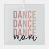 Mama | Dance Mama | Dancer Mama Geschenke Ornament Aus Glas (Vorderseite)