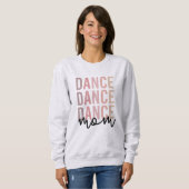 Mama | Dance Mama | Dancer Mama Geschenke Sweatshirt (Vorne ganz)