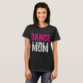 Mama Dancer Ballett Übung T-Shirt (Vorne ganz)