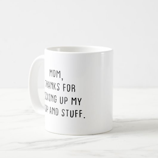 Mama, Danke, dass du meinen Kack und Stuff abgehol Kaffeetasse (Vorderseite Links)