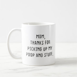Mama, Danke, dass du meinen Kack und Stuff abgehol Kaffeetasse