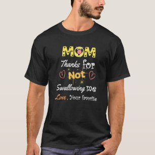 Mama danke, dass ich die Liebe nicht verschluckt h T-Shirt