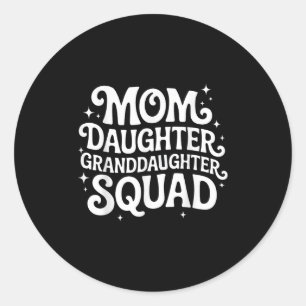 Mama Daughter Großtochter Squad Family Grafik Runder Aufkleber
