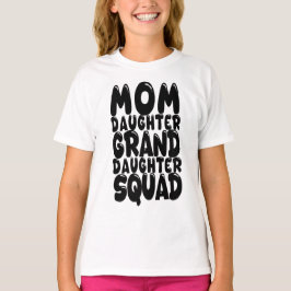 Mama Daughter Großtochter Squad Match Family T-Shirt