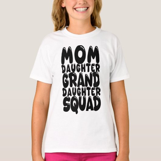 Mama Daughter Großtochter Squad Match Family T-Shirt (Vorderseite)