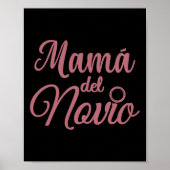Mamá del Novio Mutter des Groom Madre Spanish W Poster (Vorne)