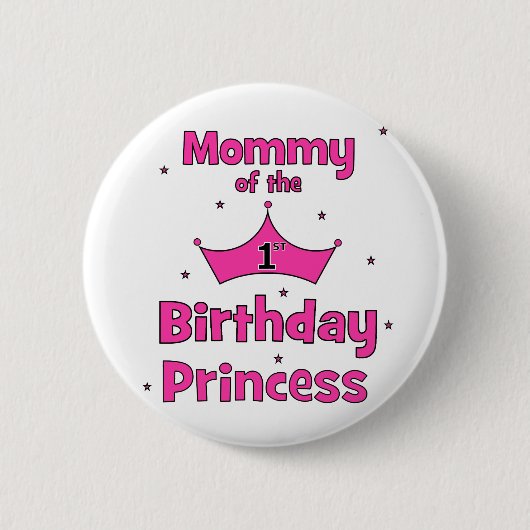 Mama der 1. Geburtstags-Prinzessin! Button (Vorderseite)