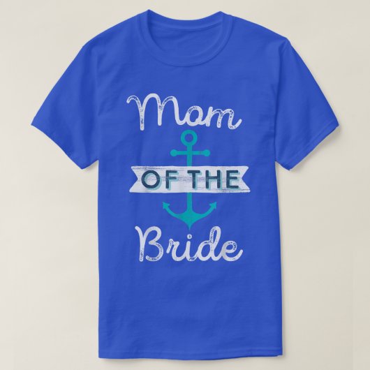 Mama der Bride Gift Fun Mama Nautical Wed T-Shirt (Design vorne)