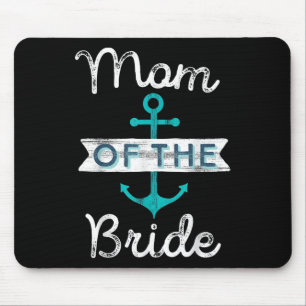 Mama der Bride Gift Fun Mutter Mama Nautic Med Mousepad