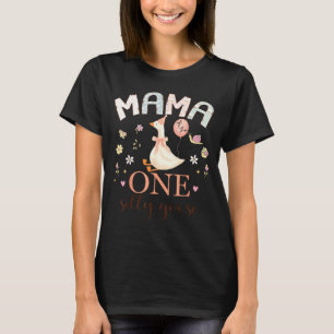 Mama der ein bisschen verrückten Gans zum 1. Gebur T-Shirt