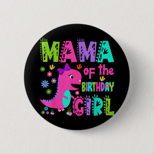 Mama des Geburtstagsmädchens Saurus Rex Dinosaurie Button