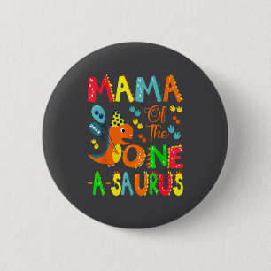 Mama des One-a-saurus zum 1. Geburtstag Junge Dino Button