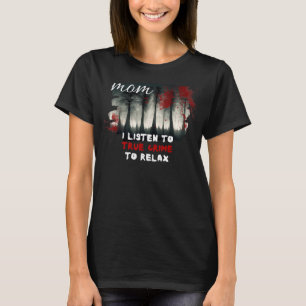 Mama des wahren Verbrechens zur Entspannung der Ve T-Shirt