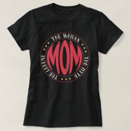 Mama die Frau der Mythos das T-Shirt