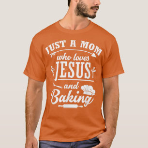 Mama, die Jesus Liebe und Backkuchen Bäckerei Mama T-Shirt
