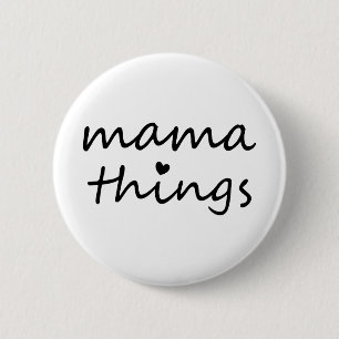 Mama Dinge Erste Muttertag Neue Mutter Button