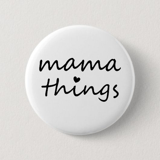 Mama Dinge Erste Muttertag Neue Mutter Button (Vorderseite)