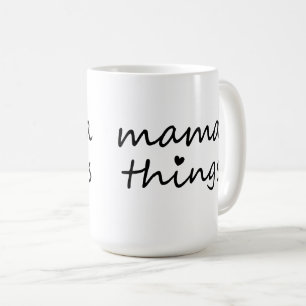 Mama Dinge Erste Muttertag Neue Mutter Kaffeetasse