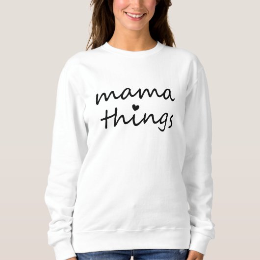 Mama Dinge Erste Muttertag Neue Mutter Sweatshirt (Vorderseite)