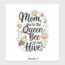 Mama, du bist die Königin unseres Bienenstocks Aufkleber