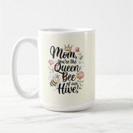 Mama, du bist die Königin unseres Bienenstocks Kaffeetasse