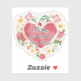 Mama, du blühst in meinem Herzsticker auf Aufkleber