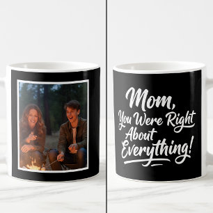 Mama, du hattest recht Lustige 1-Foto-Pinsel-Schri Kaffeetasse
