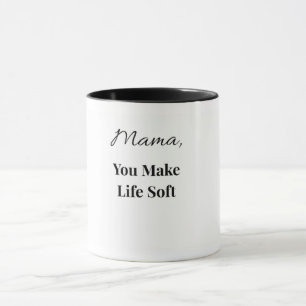 Mama, du machst das Leben weich Tasse   Herzliche 