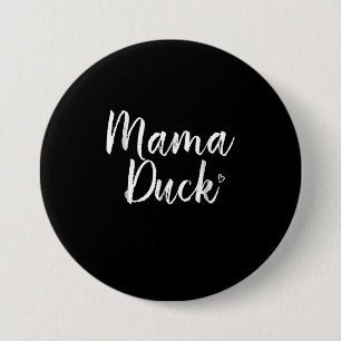 Mama Duck , Niedliche Ente, Mors Day, Geschenke Ma Button