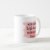 Mama, Ehefrau, Arbeit, Wiederholung Kaffeetasse (VorderseiteRechts)