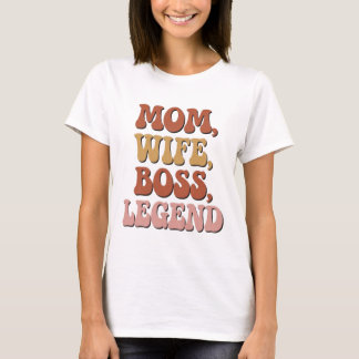 Mama Ehefrau Boss Legend T-Shirt