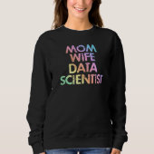 Mama Ehefrau Data Scientist Analyst Data Analytics Sweatshirt (Vorderseite)