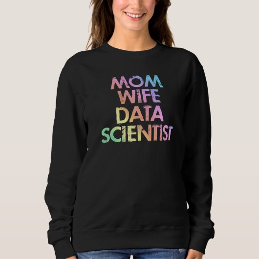 Mama Ehefrau Data Scientist Analyst Data Analytics Sweatshirt (Vorderseite)