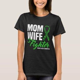 Mama Ehefrau Kämpfen gegen die psychische Gesundhe T-Shirt