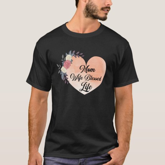 Mama Ehefrau Leben gesegnet T-Shirt (Vorderseite)