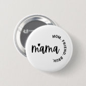 Mama, Ehefrau Mutter Freundin, Muttertag, Geschenk Button (Vorne & Hinten)