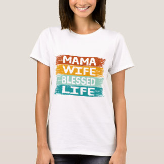 Mama Ehefrau segnete das Leben T-Shirt