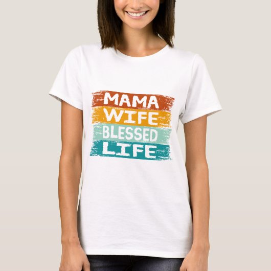 Mama Ehefrau segnete das Leben T-Shirt (Vorderseite)