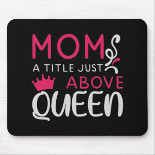 Mama - Ein Titel direkt über der Königin Mousepad