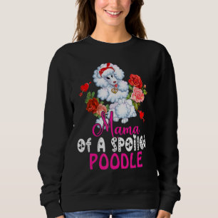 Mama einer verdorbenen Niedlichen Poodle Dog Bow K Sweatshirt
