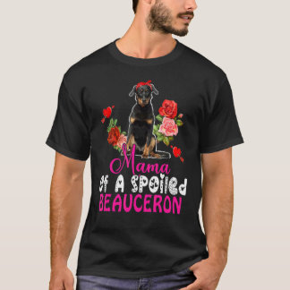 Mama einer verwöhnten Beauceron Niedliche Beaucero T-Shirt