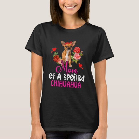 Mama einer verwöhnten Chihuahua-Niedlichen Chihuah T-Shirt (Vorderseite)
