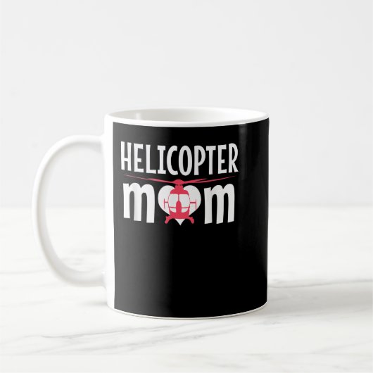 Mama eines Hubschraubers Pilot Luftfahrzeug Mutter Kaffeetasse (Links)