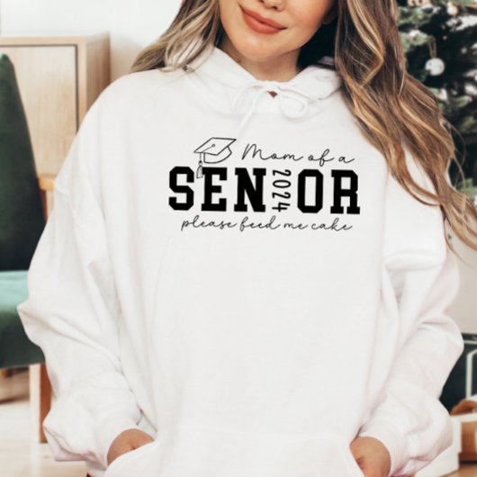 Mama eines Senior 2024 Bitte Füttre mir Kuchen Hoodie