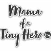 Mama eines Tiny Hero Sticker (Vorderseite)