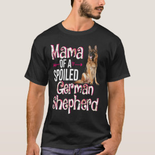 Mama eines verwöhnten Deutschen Schäferhundes Mutt T-Shirt