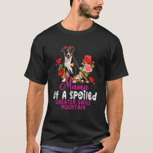 Mama eines verwöhnten Niedlichen Schweizer Hundes T-Shirt